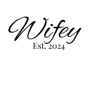 Wifey Est 2024 Tee   Design